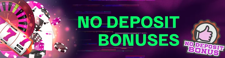 No Deposit Bonuses