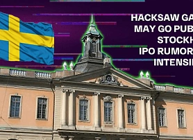Hacksaw Gaming may go public in Stockholm: IPO rumors are intensifying